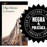 CLUB DE LECTURA: NEGRA Y POLICÍACA “La forastera”, de Olga Merino