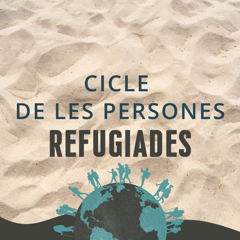 Cicle de les persones refugiades 2026 Cicle de les persones refugiades 2026